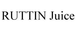 RUTTIN JUICE trademark