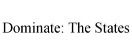 DOMINATE: THE STATES trademark