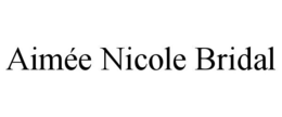 AIMÉE NICOLE BRIDAL trademark
