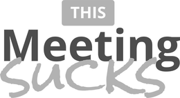 THIS MEETING SUCKS trademark