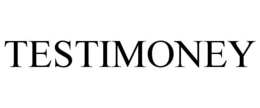 TESTIMONEY trademark