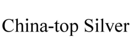 CHINA-TOP SILVER trademark