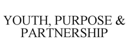 YOUTH, PURPOSE & PARTNERSHIP trademark
