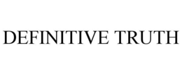 DEFINITIVE TRUTH trademark