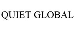 QUIET GLOBAL trademark