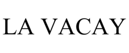 LA VACAY trademark