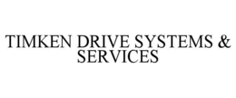 TIMKEN DRIVE SYSTEMS & SERVICES trademark