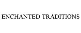 ENCHANTED TRADITIONS trademark