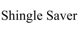 SHINGLE SAVER trademark