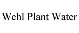 WEHL PLANT WATER trademark