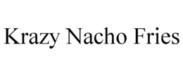 KRAZY NACHO FRIES trademark
