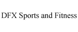 DFX SPORTS AND FITNESS trademark