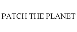 PATCH THE PLANET trademark