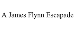 A JAMES FLYNN ESCAPADE trademark