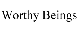 WORTHY BEINGS trademark