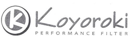 K KOYOROKI PERFORMANCE FILTER trademark