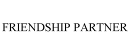 FRIENDSHIP PARTNER trademark