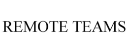 REMOTE TEAMS trademark