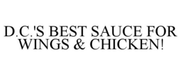 D.C.'S BEST SAUCE FOR WINGS & CHICKEN! trademark