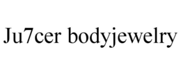 JU7CER BODYJEWELRY trademark