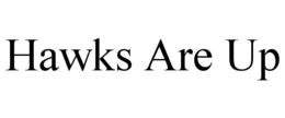 HAWKS ARE UP trademark