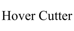HOVER CUTTER trademark
