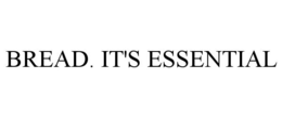 BREAD. IT'S ESSENTIAL trademark