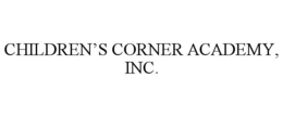 CHILDREN'S CORNER ACADEMY, INC. trademark