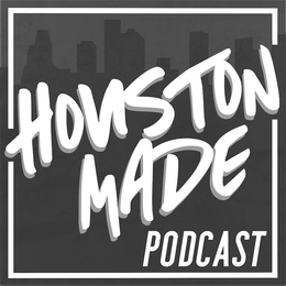HOUSTON MADE PODCAST trademark