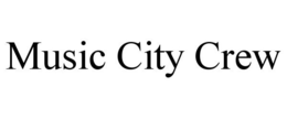 MUSIC CITY CREW trademark