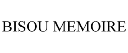 BISOU MEMOIRE trademark
