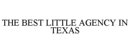 THE BEST LITTLE AGENCY IN TEXAS trademark