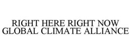 RIGHT HERE RIGHT NOW GLOBAL CLIMATE ALLIANCE trademark
