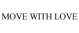 MOVE WITH LOVE trademark