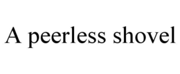 A PEERLESS SHOVEL trademark