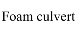 FOAM CULVERT trademark