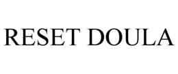 RESET DOULA trademark