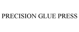 PRECISION GLUE PRESS trademark