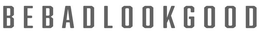 BEBADLOOKGOOD trademark