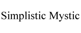 SIMPLISTIC MYSTIC trademark