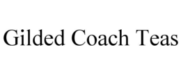 GILDED COACH TEAS trademark