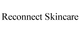 RECONNECT SKINCARE trademark