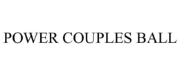 POWER COUPLES BALL trademark