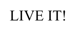 LIVE IT! trademark