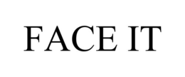 FACE IT trademark