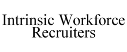 INTRINSIC WORKFORCE RECRUITERS trademark