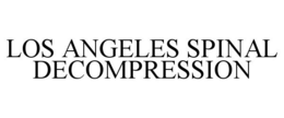 LOS ANGELES SPINAL DECOMPRESSION trademark
