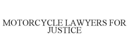 MOTORCYCLE LAWYERS FOR JUSTICE trademark