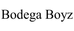 BODEGA BOYZ trademark