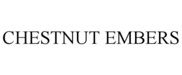 CHESTNUT EMBERS trademark